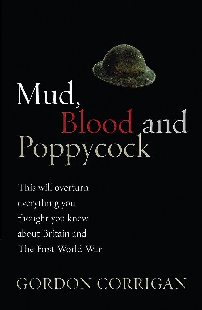 Mud, Blood and Poppycock: Britain and the Great War (Cassell Military Paperbacks)