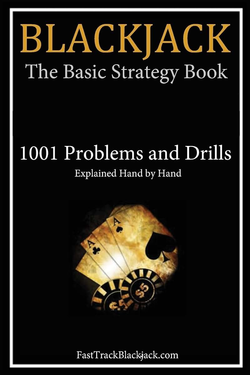 Blackjack: The Basic Strategy Book - 1001 Problems and Drills