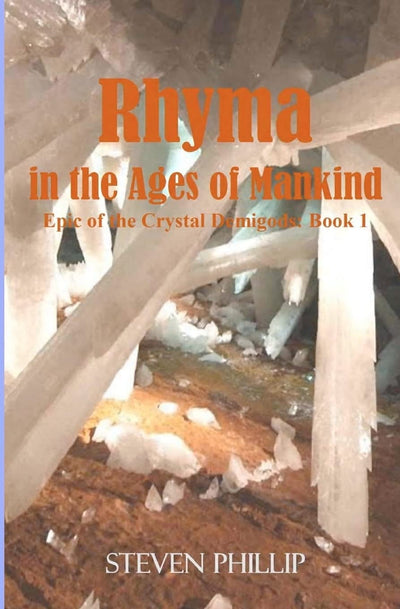 Rhyma in the Ages of Mankind: Epic of the Crystal Demigods: Book 1