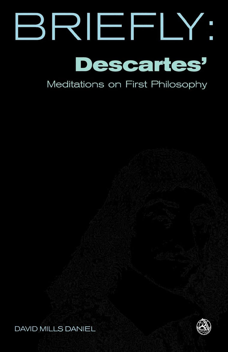 Descartes' Meditation on First Philosophy (SCM Briefly)