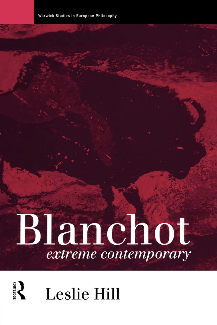 Blanchot: Extreme Contemporary (Warwick Studies in European Philosophy)