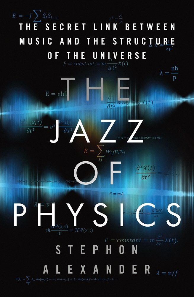 The Jazz of Physics: The Secret Link Between Music and the S