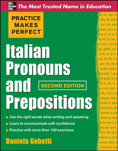 Practice Makes Perfect Italian Pronouns And Prepositions, Second Edition (Practice Makes Perfect Series)