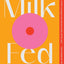 Milk Fed: A Novel
