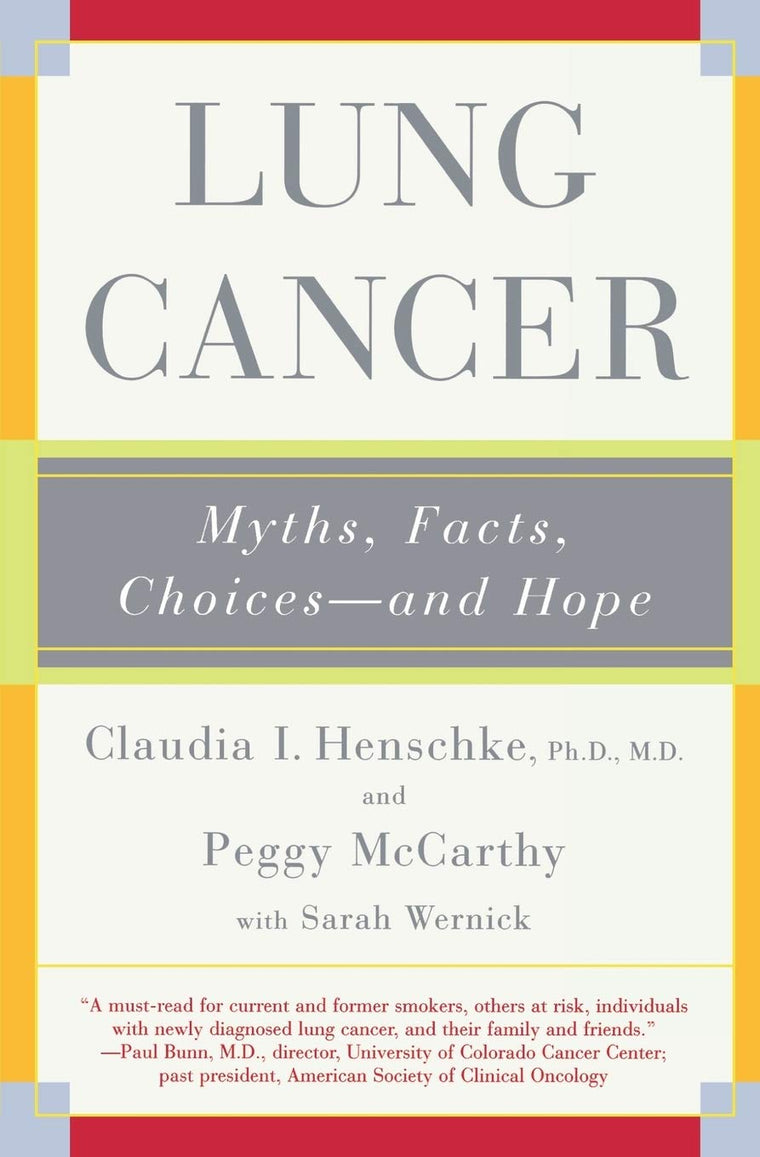 Lung Cancer: Myths, Facts, Choices--and Hope