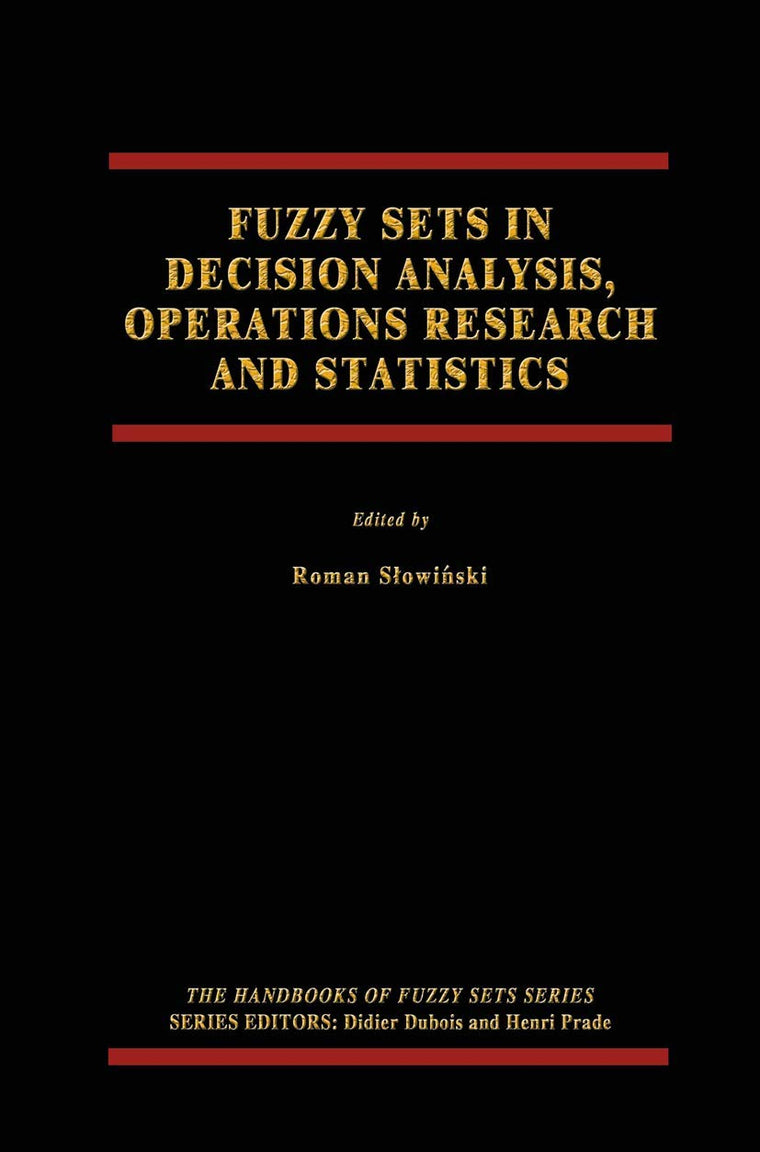 Fuzzy Sets in Decision Analysis, Operations Research and Statistics (The Handbooks of Fuzzy Sets, 1)