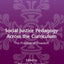 Social Justice Pedagogy Across the Curriculum: The Practice of Freedom (Language, Culture, and Teaching Series)
