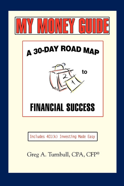 MY MONEY GUIDE: A 30-DAY ROAD MAP TO FINANCIAL SUCCESS