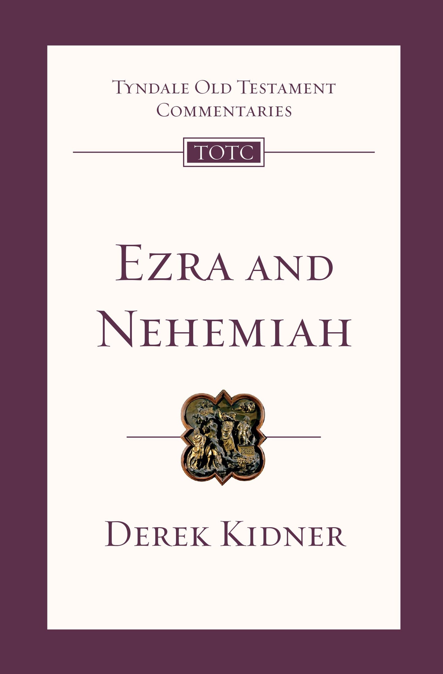 Ezra and Nehemiah: An Introduction and Commentary (Volume 12) (Tyndale Old Testament Commentaries)