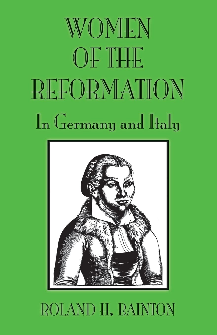 Women of the Reformation: In Germany and Italy