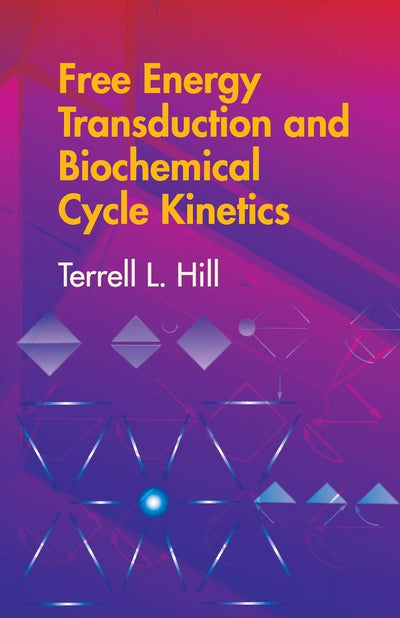 Free Energy Transduction and Biochemical Cycle Kinetics (Dover Books on Chemistry)
