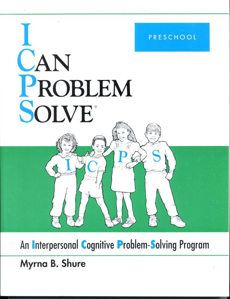 I Can Problem Solve : An Interpersonal Cognitive Problem-Solving Program : Preschool