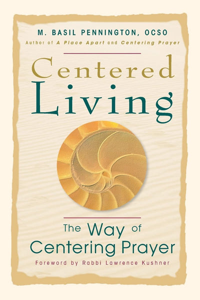 Centered Living: The Way of Centering Prayer