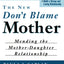 The New Don't Blame Mother
