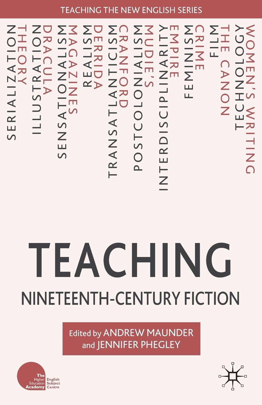 Teaching Nineteenth-Century Fiction (Teaching the New English)