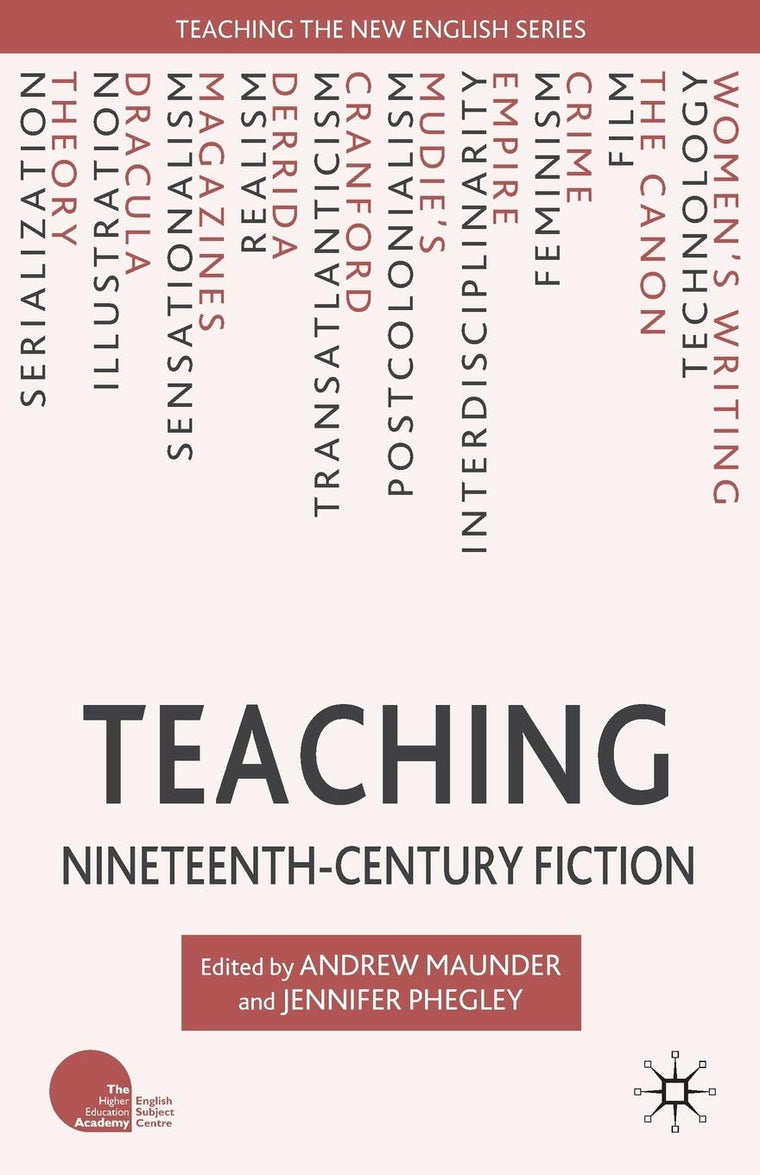 Teaching Nineteenth-Century Fiction (Teaching the New English)