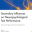 Secondary Influences on Neuropsychological Test Performance (National Academy of Neuropsychology: Series on Evidence-Based Practices)