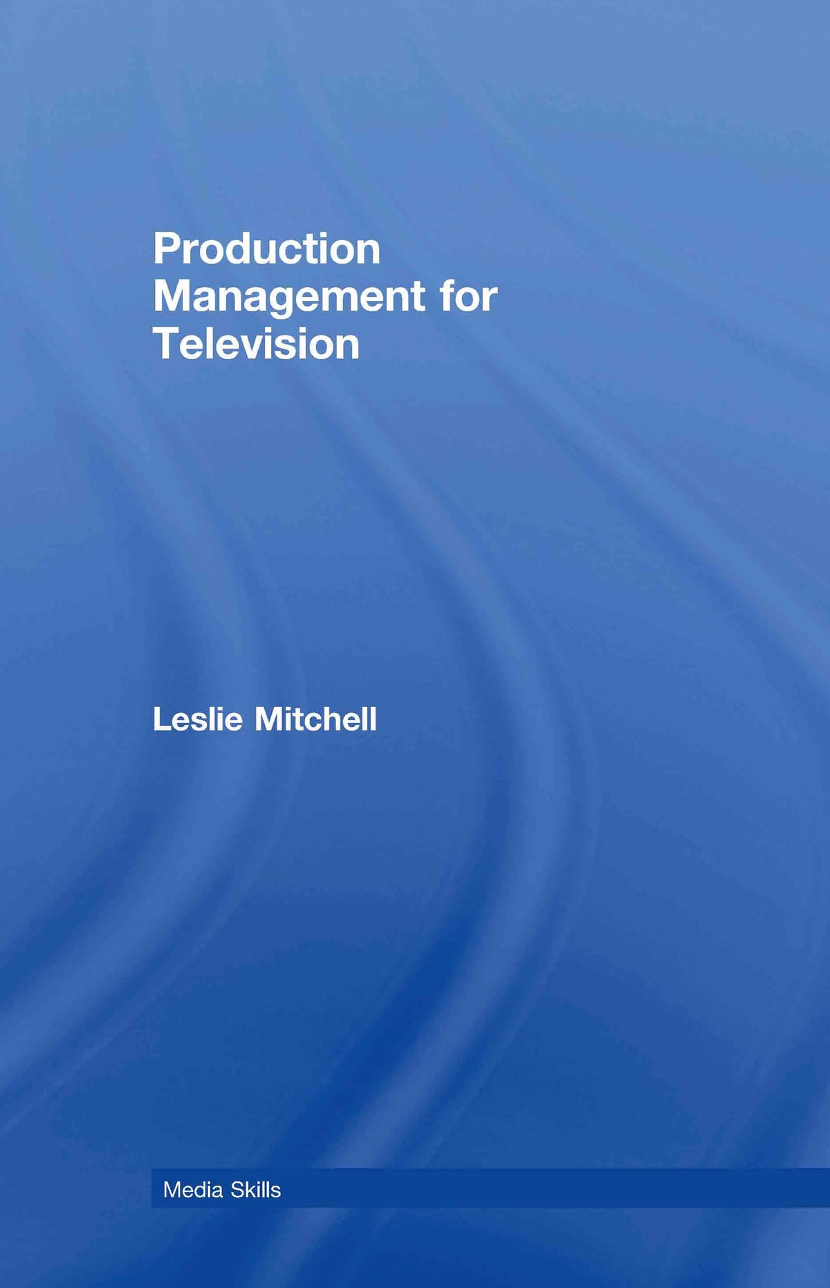 Production Management for Television (Media Skills)