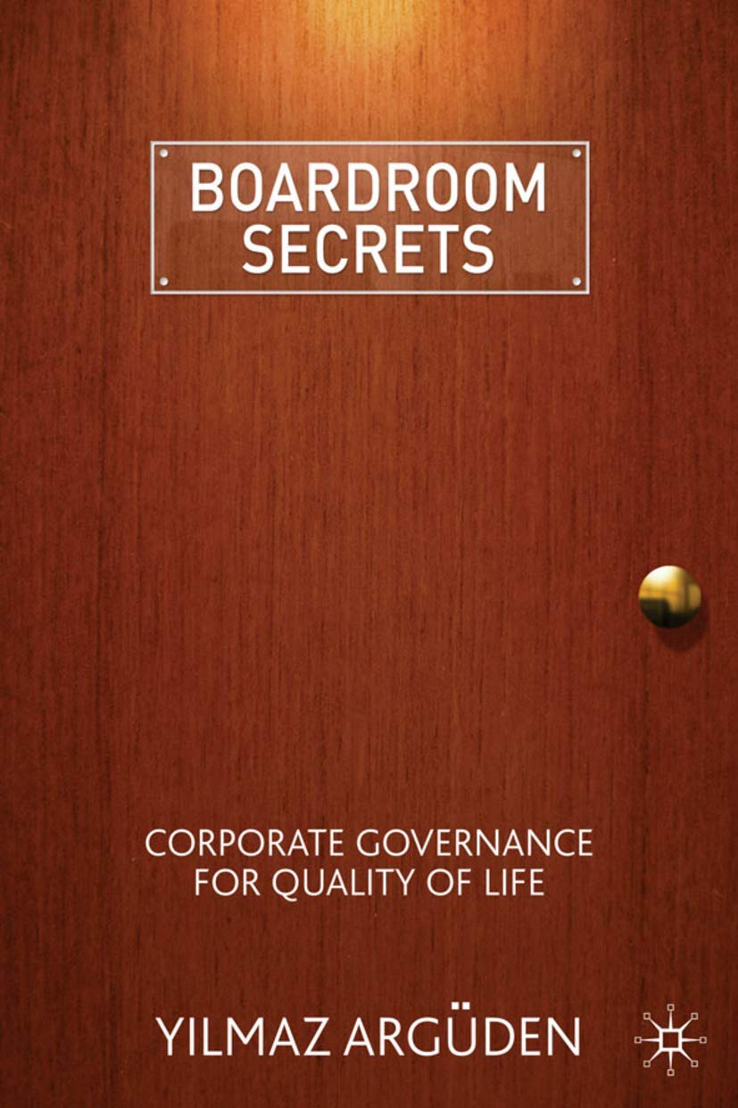 Boardroom Secrets: Corporate Governance for Quality of Life