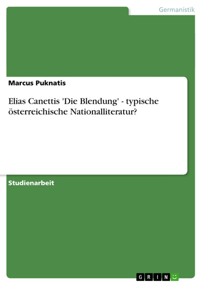 Elias Canettis 'Die Blendung' - typische sterreichische Nationalliteratur? (German Edition)