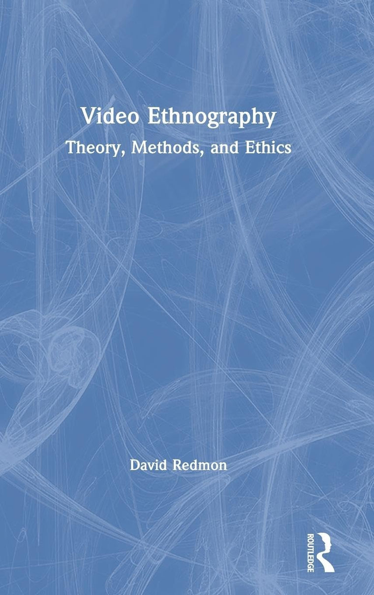 Video Ethnography: Theory, Methods, and Ethics