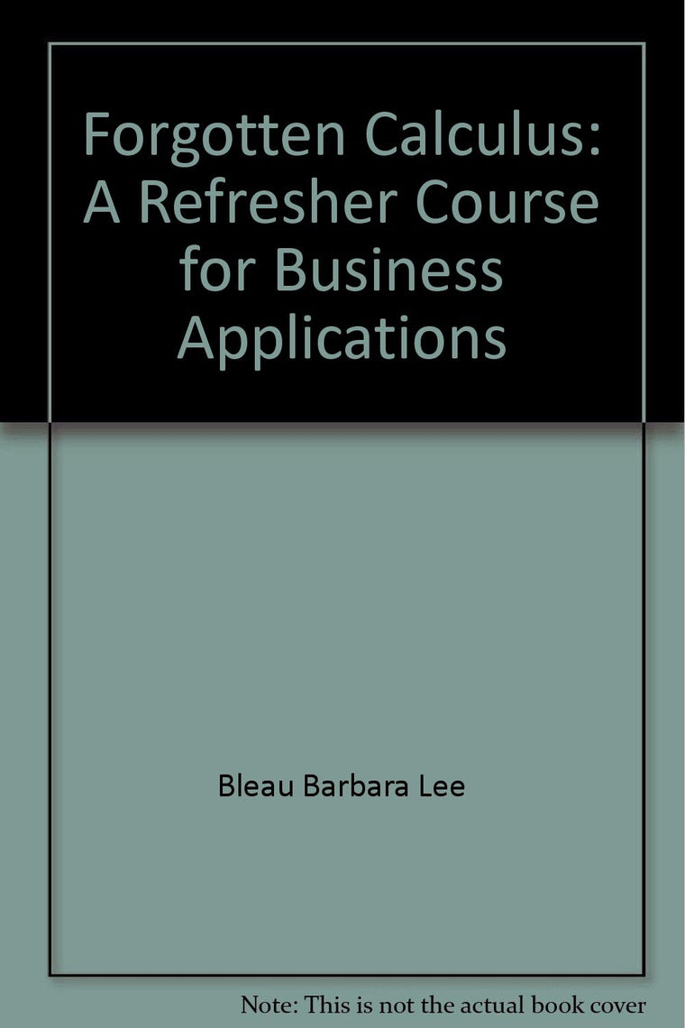 Forgotten calculus: A refresher course for business applications