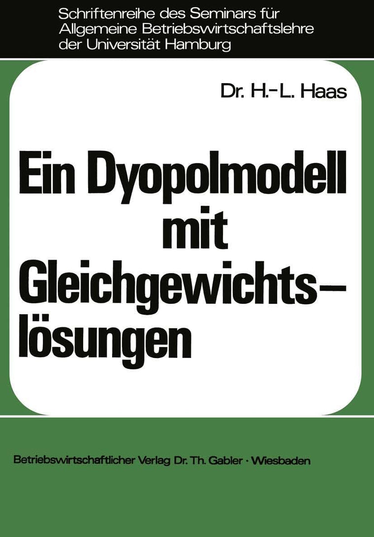 Ein Dyopolmodell mit Gleichgewichtslsungen (Schriftenreihe des Seminars fr Allgemeine Betriebswirtschaftslehre der Universitt Hamburg, 7) (German Edition)