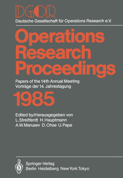 DGOR: Papers of the 14th Annual Meeting / Vortrge der 14. Jahrestagung (Operations Research Proceedings, 1985) (German and English Edition)