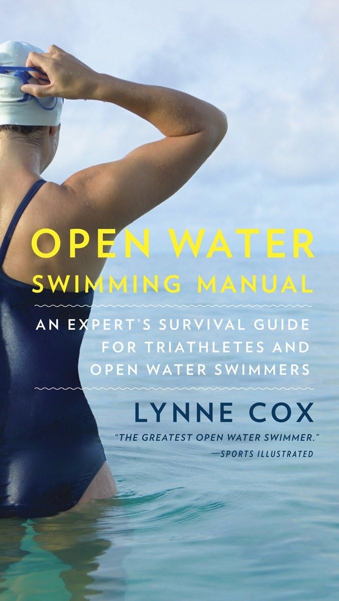 Open Water Swimming Manual: An Expert's Survival Guide for T