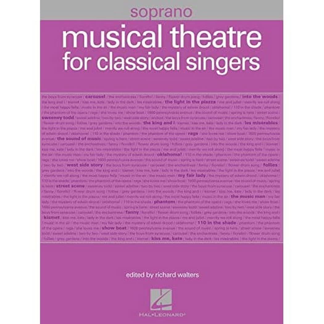 Musical Theatre for Classical Singers: Soprano, 55 Songs