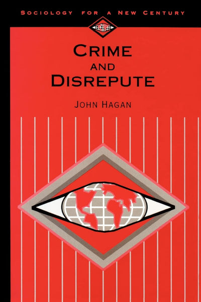 Crime and Disrepute (Sociology for a New Century Series)