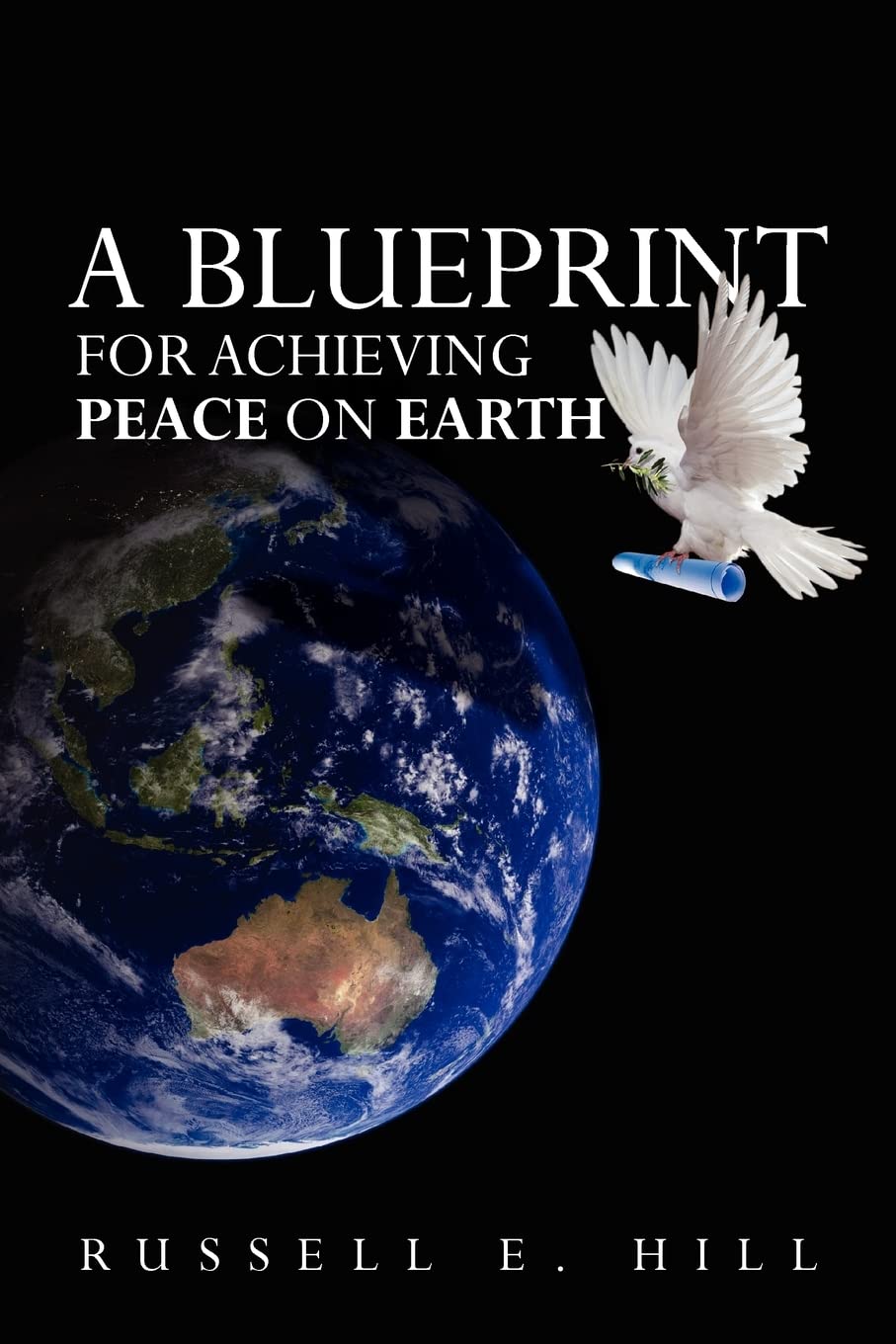 A Blueprint For Achieving Peace On Earth