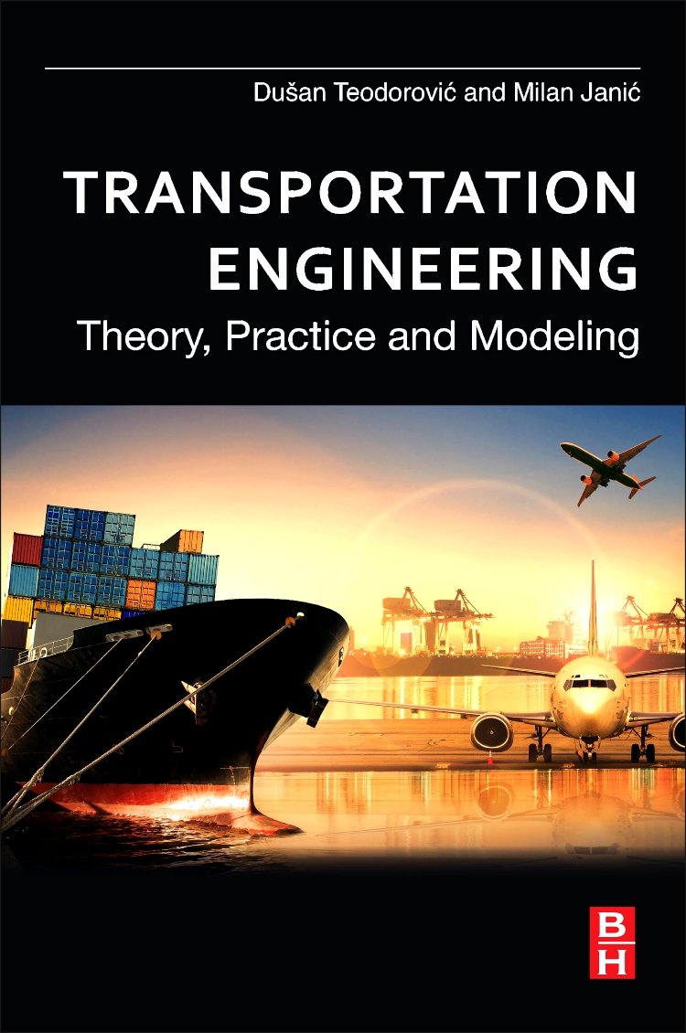 Transportation Engineering: Theory, Practice and Modeling by