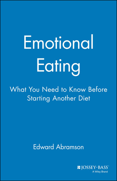 Emotional Eating: What You Need to Know Before Starting Your Next Diet