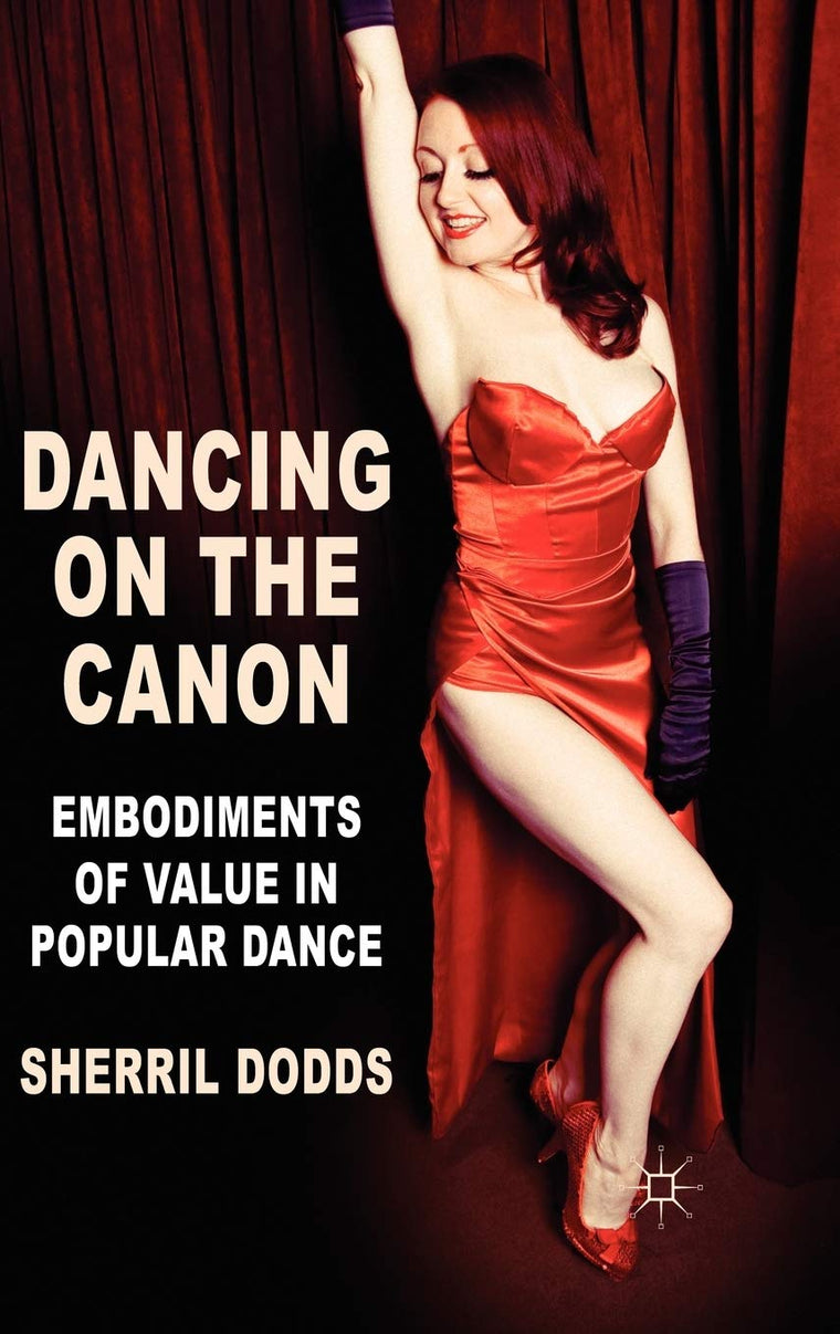 Dancing on the Canon: Embodiments of Value in Popular Dance