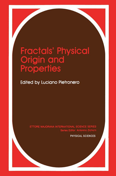 Fractals Physical Origin and Properties (ETTORE MAJORANA INTERNATIONAL SCIENCE SERIES: PHYSICAL SCIENCES)