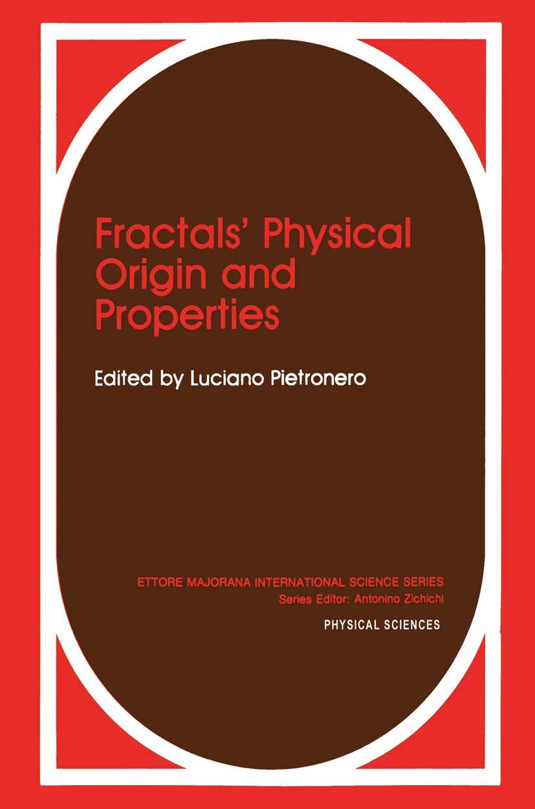 Fractals Physical Origin and Properties (ETTORE MAJORANA INTERNATIONAL SCIENCE SERIES: PHYSICAL SCIENCES)