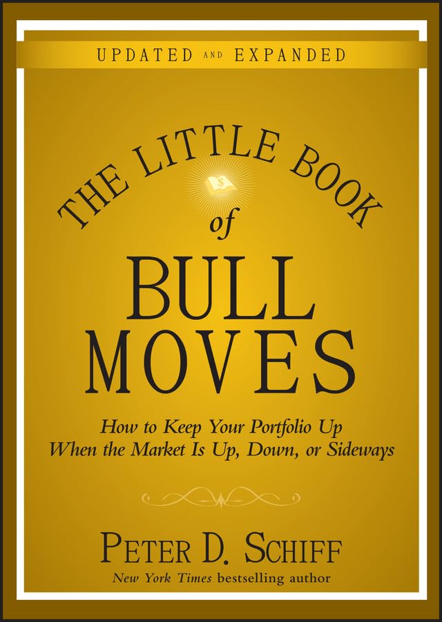 The Little Book of Bull Moves: How to Keep Your Portfolio Up When the Market Is Up, Down, or Sideways