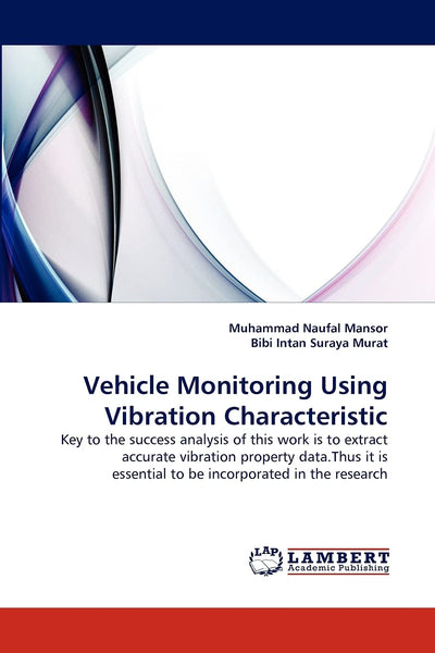 Vehicle Monitoring Using Vibration Characteristic: Key to the success analysis of this work is to extract accurate vibration property data.Thus it is essential to be incorporated in the research