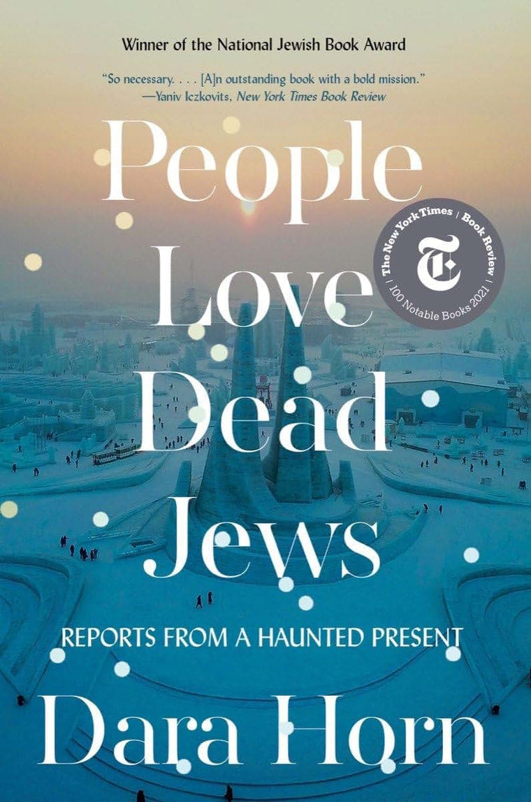 People Love Dead Jews: Reports from a Haunted Present