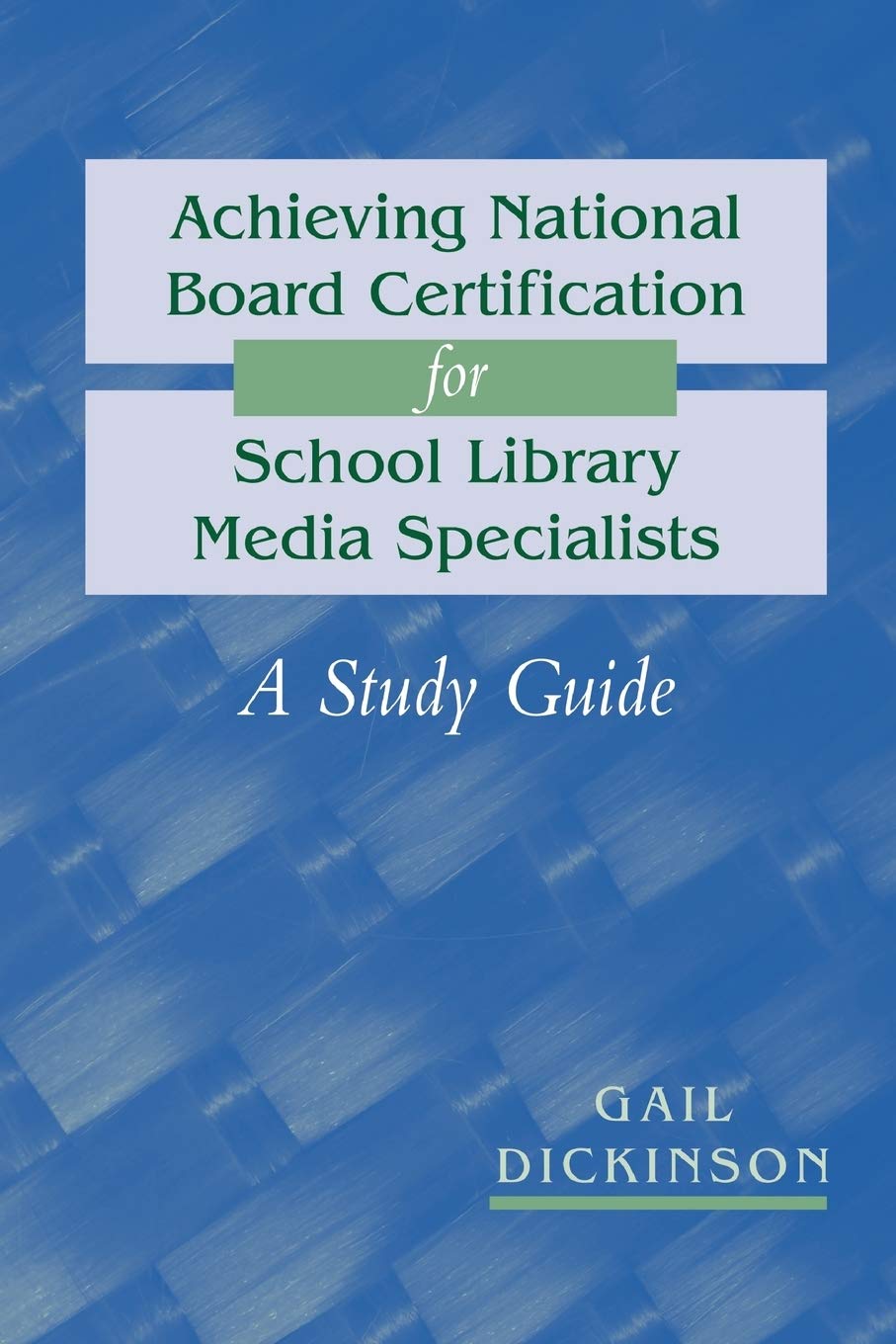Achieving National Board Certification for School Library Media Specialists: A Study Guide (ALA Editions)