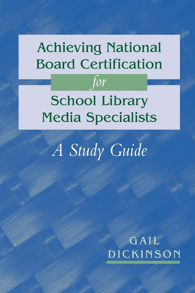 Achieving National Board Certification for School Library Media Specialists: A Study Guide (ALA Editions)