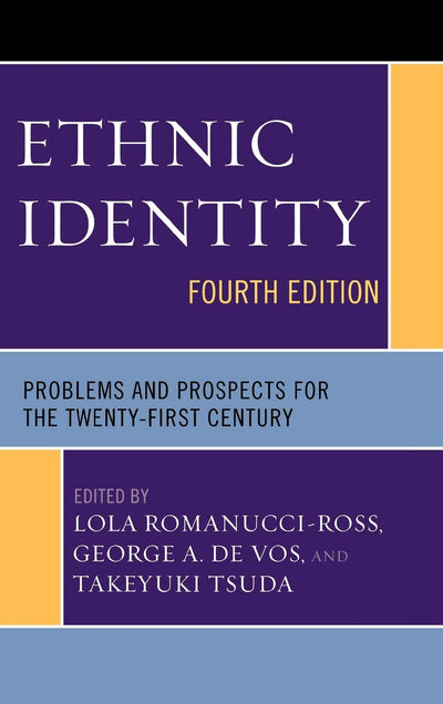 Ethnic Identity: Problems and Prospects for the Twenty-first Century