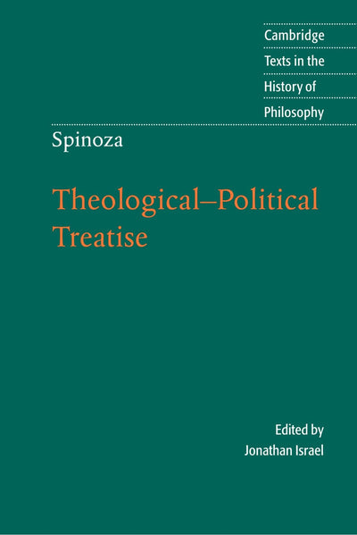 Spinoza: Theological-Political Treatise (Cambridge Texts in