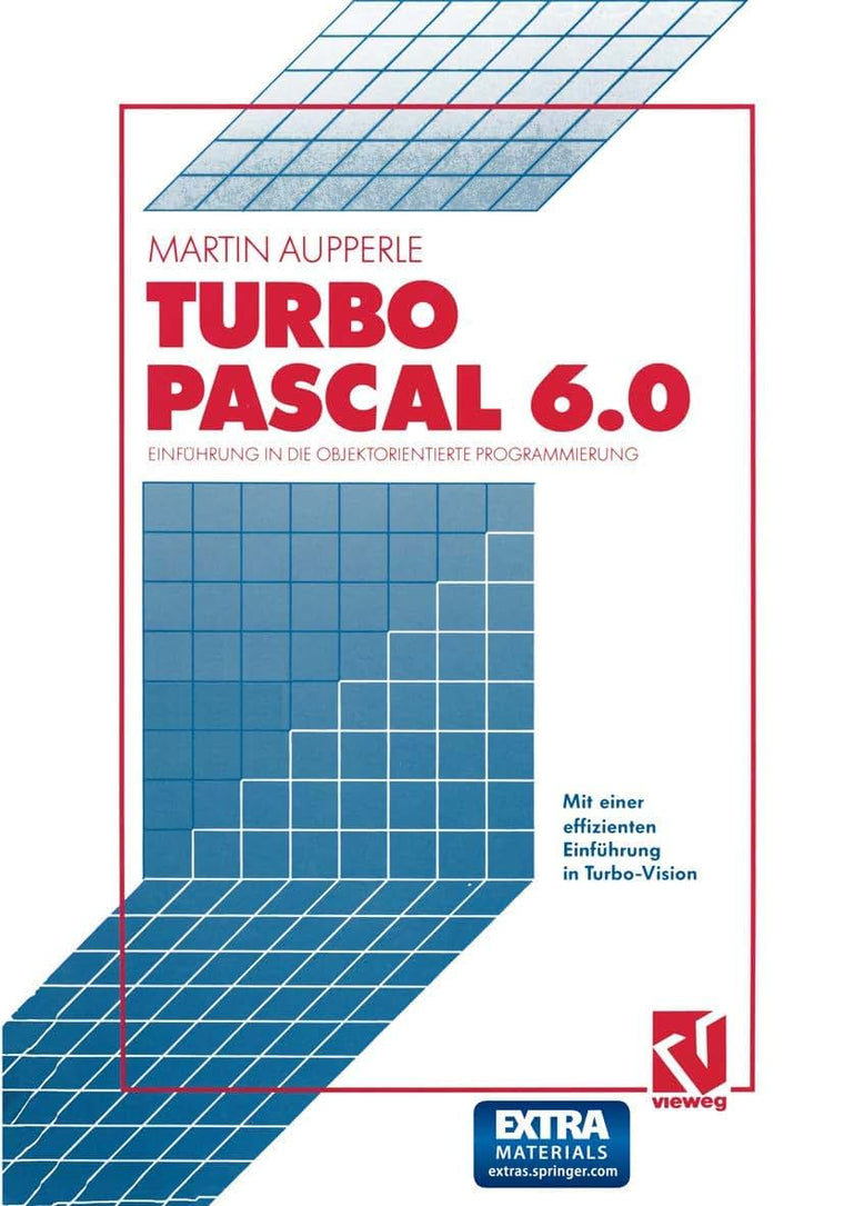 Turbo Pascal Version 6.0: Einfhrung in die objektorientierte Programmierung (German Edition)