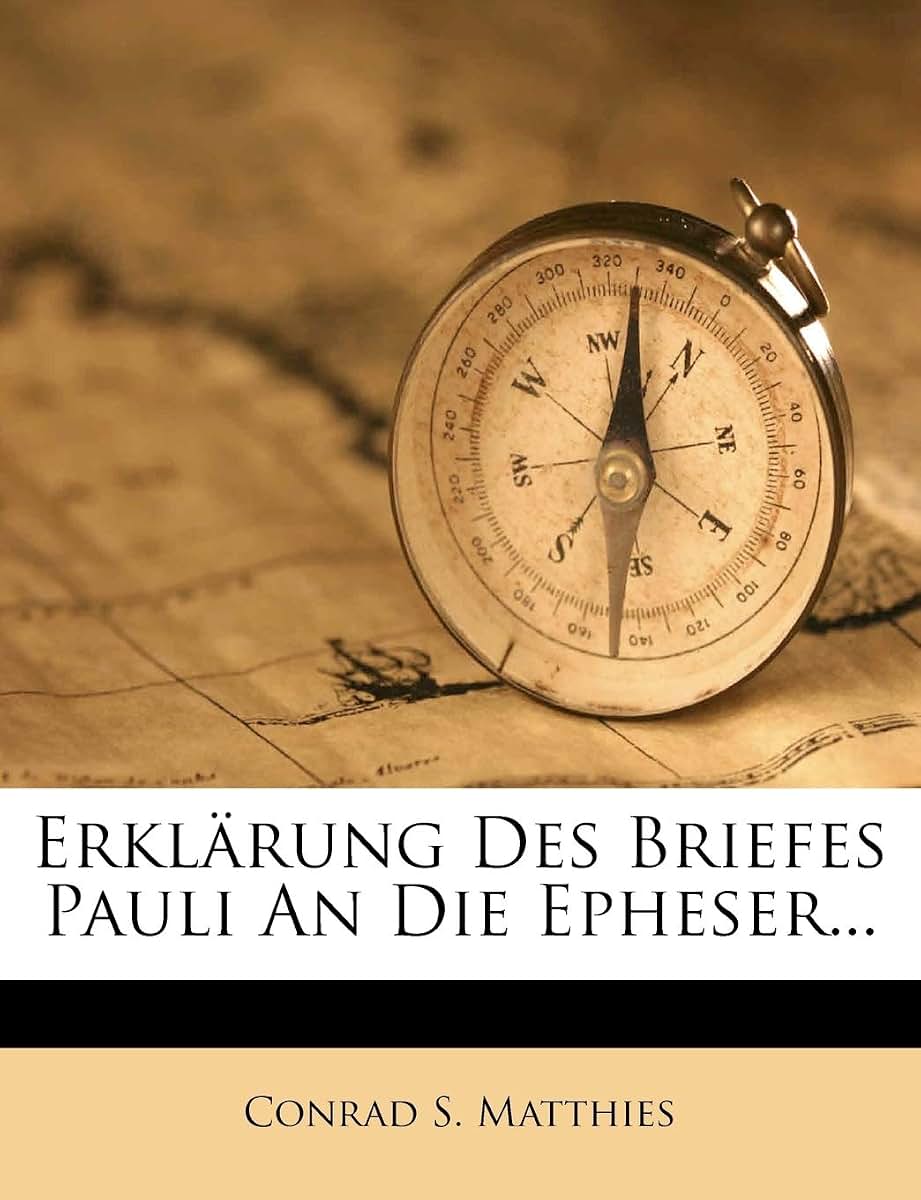 Erklarung Des Briefes Pauli an Die Epheser...
