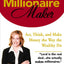 The Millionaire Maker: Act, Think, and Make Money the Way the Wealthy Do