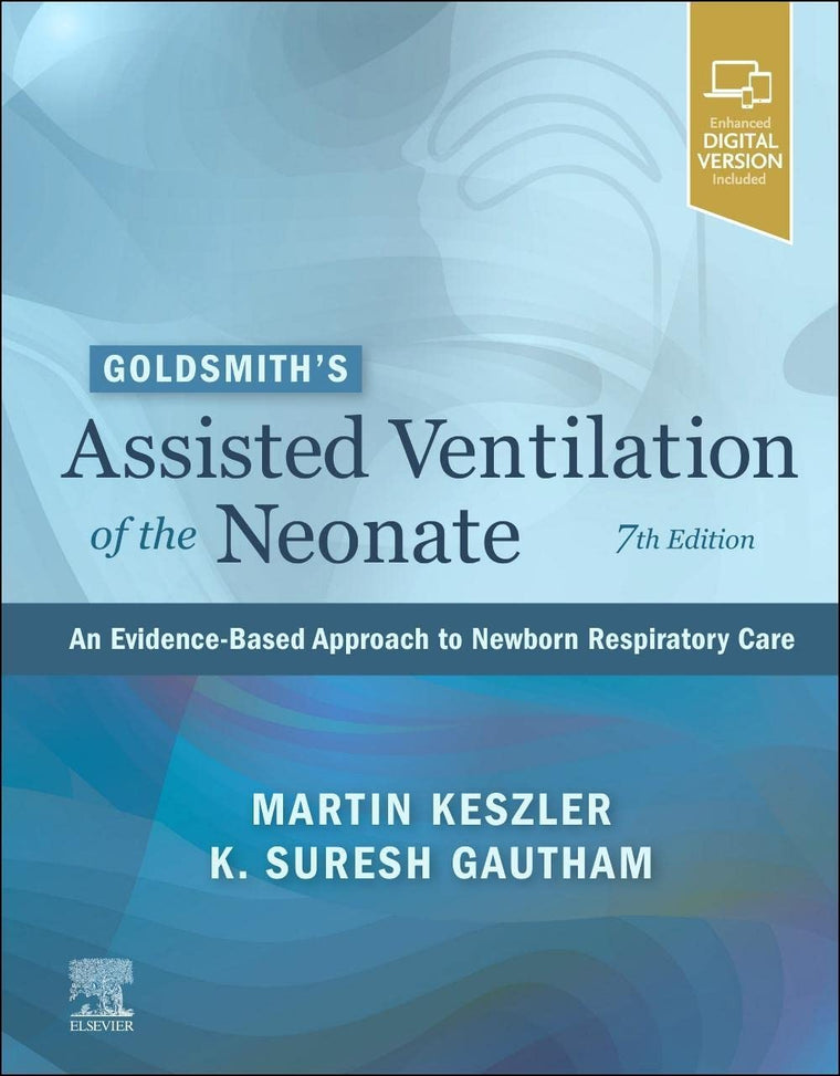 Goldsmiths Assisted Ventilation of the Neonate: An Evidence-Based Approach to Newborn Respiratory Care