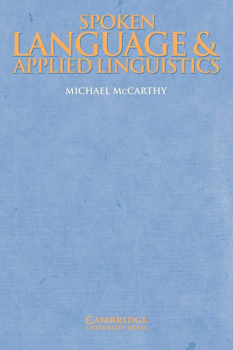 Spoken Language and Applied Linguistics (Cambridge Applied Linguistics)