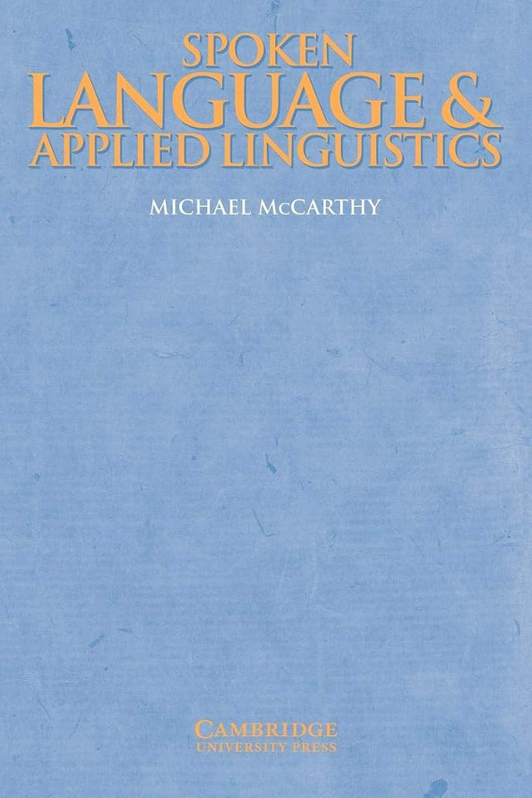 Spoken Language and Applied Linguistics (Cambridge Applied Linguistics)